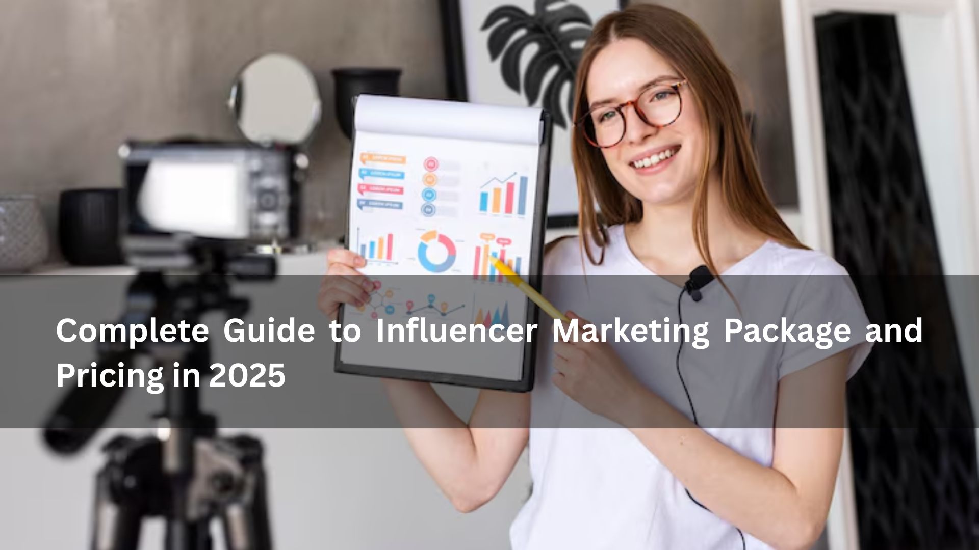 Complete Guide to Influencer Marketing Package and Pricing in 2025